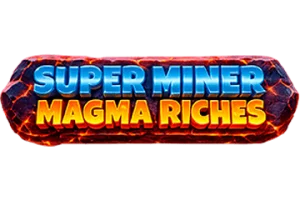 Super Miner - Magma Riches Super Miner - Magma Riches